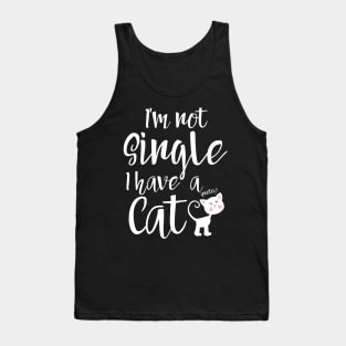 I'm not single I have a cat Tank Top